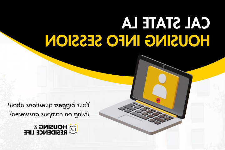 加州州立大学洛杉矶住房信息会议. 电脑. 你足彩外围网站住在校园里最大的问题得到了解答! 加州州立大学洛杉矶住房和居住生活.